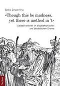 "Though this be madness, yet there is method in ’t"
