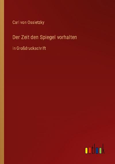 Der Zeit den Spiegel vorhalten
