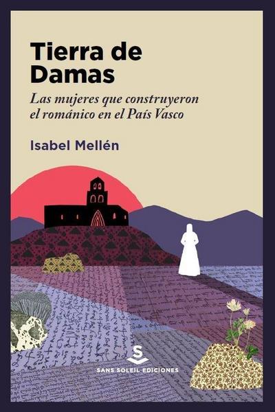 Tierra de Damas: Las mujeres que construyeron el románico en el País Vasco