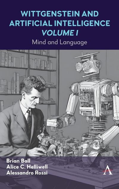 Wittgenstein and Artificial Intelligence, Volume I