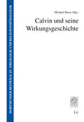 Calvin und seine Wirkungsgeschichte