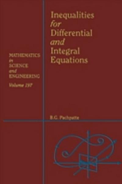 Inequalities for Differential and Integral Equations