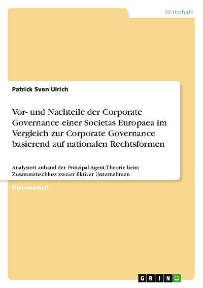 Vor- und Nachteile der Corporate Governance einer Societas Europaea im Vergleich zur Corporate Governance basierend auf nationalen Rechtsformen
