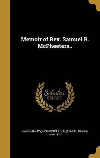 MEMOIR OF REV SAMUEL B MCPHEET
