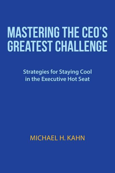 Mastering the CEO’s Greatest Challenge