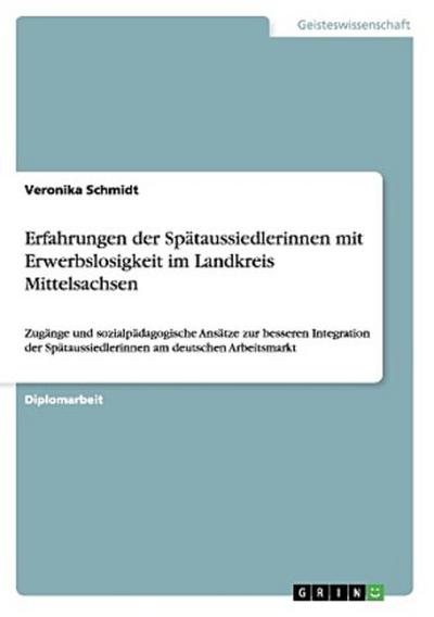 Erfahrungen der Spätaussiedlerinnen mit Erwerbslosigkeit im Landkreis Mittelsachsen