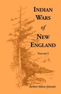Indian Wars of New England, Volume 1
