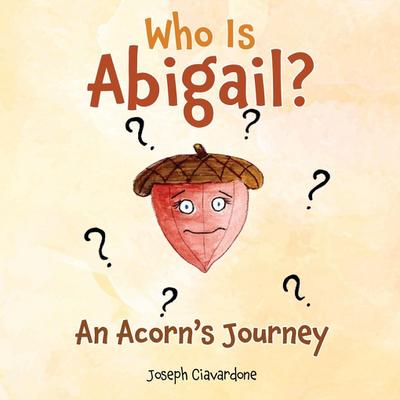 Who Is Abigail? An Acorn’s Journey