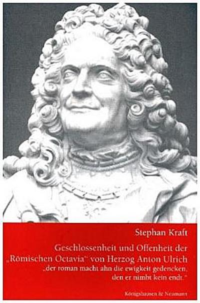 Geschlossenheit und Offenheit der "Römischen Octavia" von Herzog Anton Ulrich