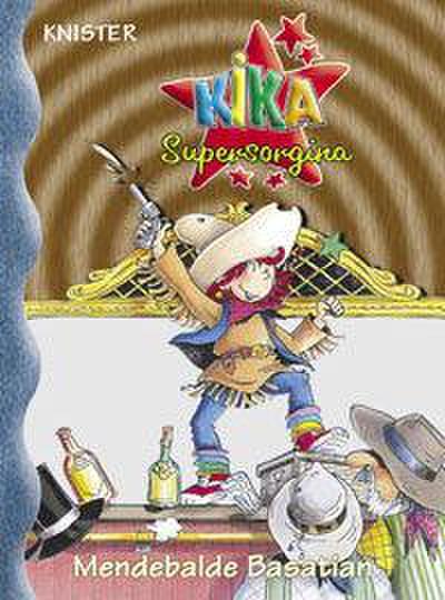 Kika Supersorgina mendebalde basatian