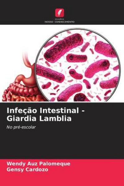 Infeção Intestinal - Giardia Lamblia