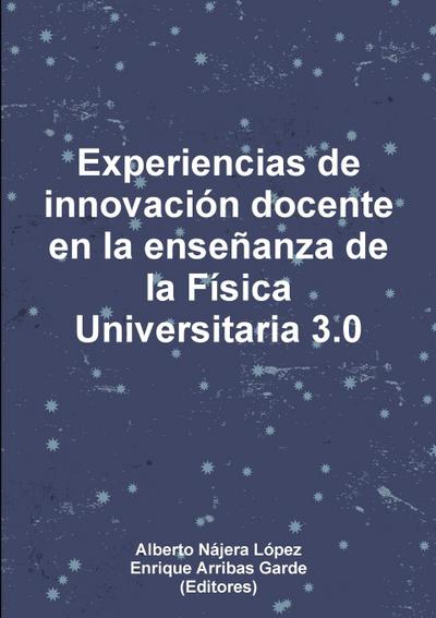 Experiencias de innovación docente en la enseñanza de la Física Universitaria 3.0