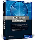 SAP Solution Manager: Provides a complete overview of the solution for the management of business applications. Explains the processes and functions ... tools in day-to-day use (SAP PRESS: englisch)