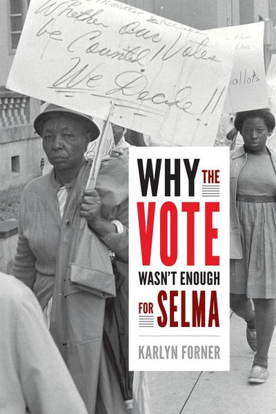 Why the Vote Wasn’t Enough for Selma
