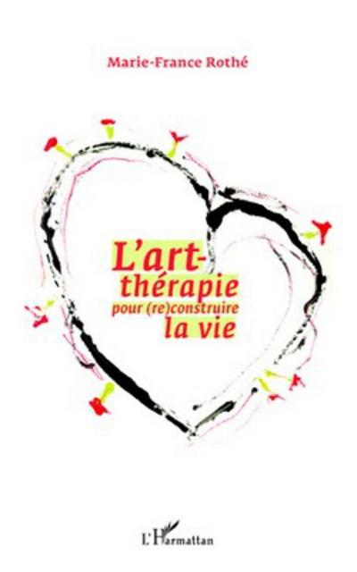 L’art-thérapie pour (re)construire la vie
