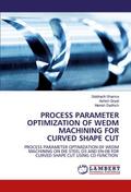 Process Parameter Optimization of WEDM Machining for Curved Shape Cut