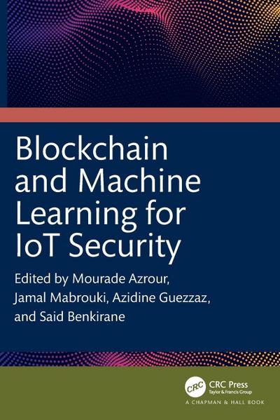 Blockchain and Machine Learning for IoT Security
