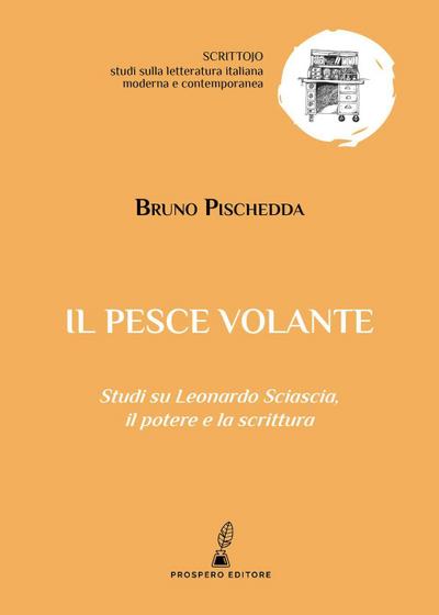 Il pesce volante. Studi su Leonardo Sciascia, il potere e la scrittura