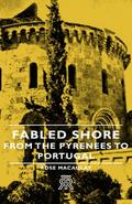 Fabled Shore - From the Pyrenees to Portugal
