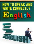 How to Speak and Write Correctly