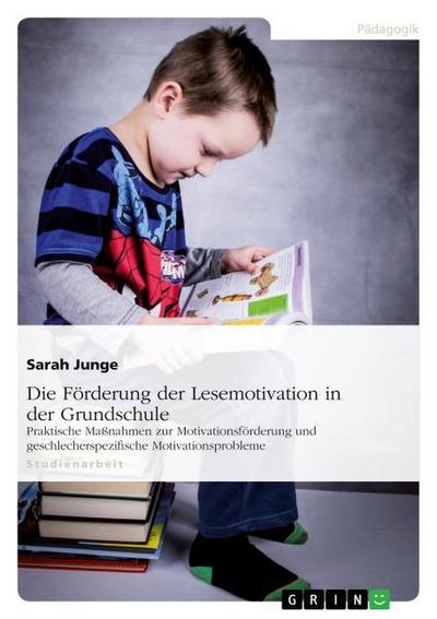 Die Förderung der Lesemotivation in der Grundschule