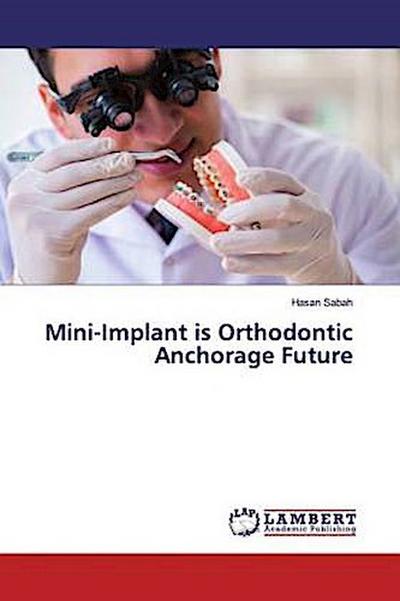 Mini-Implant is Orthodontic Anchorage Future