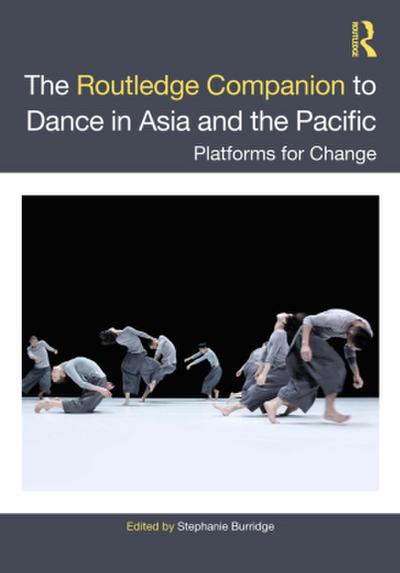The Routledge Companion to Dance in Asia and the Pacific