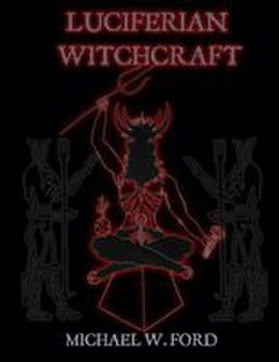 LUCIFERIAN WITCHCRAFT - Book of the Serpent