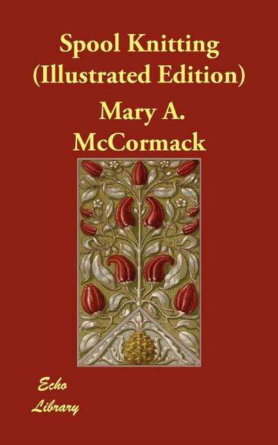 Mccormack, M: Spool Knitting (Illustrated Edition)