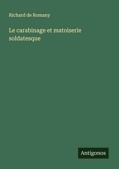 Le carabinage et matoiserie soldatesque