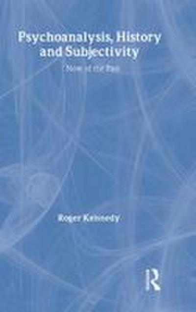 Psychoanalysis, History and Subjectivity