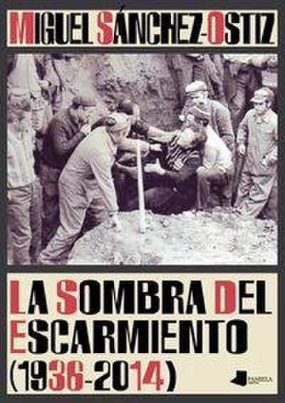 La sombra del escarmiento. 1936-2014