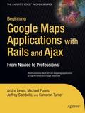Beginning Google Maps Applications with Rails and Ajax