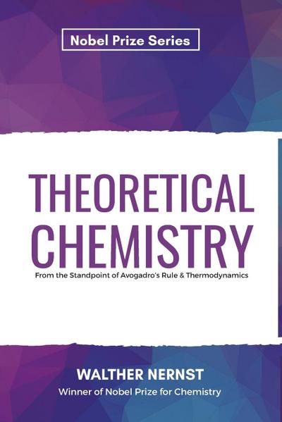 Theoretical Chemistry From the Standpoint of Avogadro’s Rule & Thermodynamics