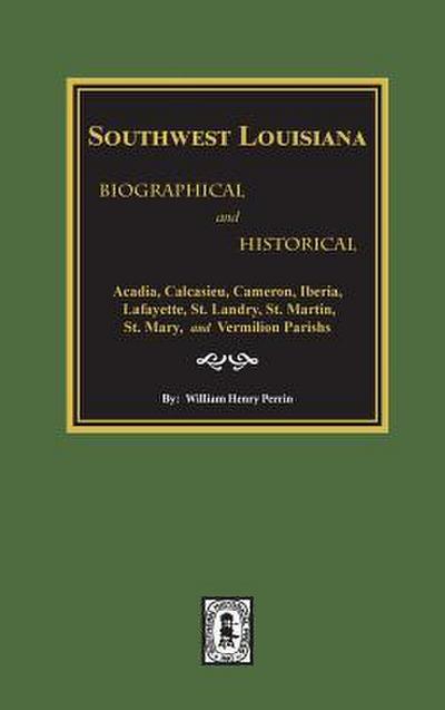 Southwest Louisiana Biographical and Historical