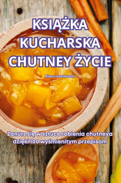 KSI¿¿KA KUCHARSKA CHUTNEY ¿YCIE