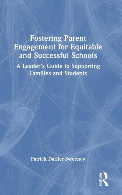 Fostering Parent Engagement for Equitable and Successful Schools