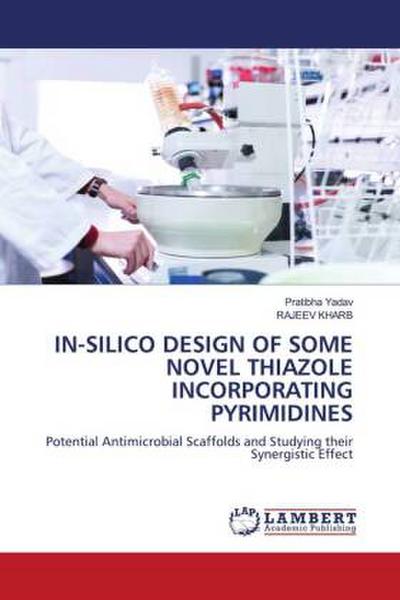 IN-SILICO DESIGN OF SOME NOVEL THIAZOLE INCORPORATING PYRIMIDINES