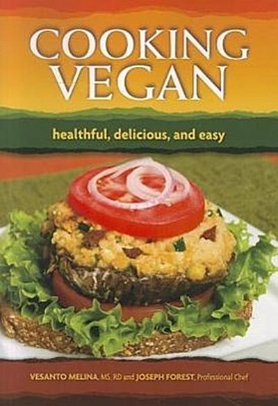 Cooking Vegan: Healthful, Delicious and Easy