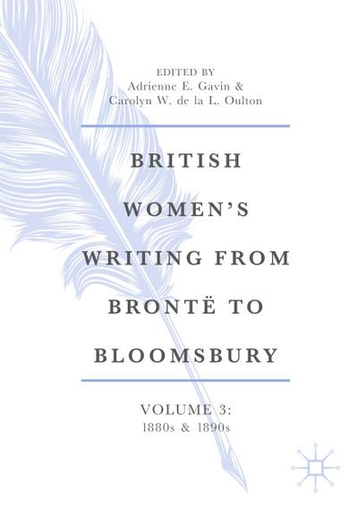 British Women’s Writing from Brontë to Bloomsbury, Volume 3