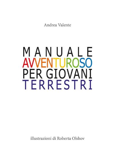 Manuale avventuroso per giovani terrestri