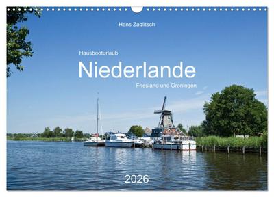 Hausbooturlaub Niederlande - Friesland und Groningen (Wandkalender 2026 DIN A3 quer), CALVENDO Monatskalender