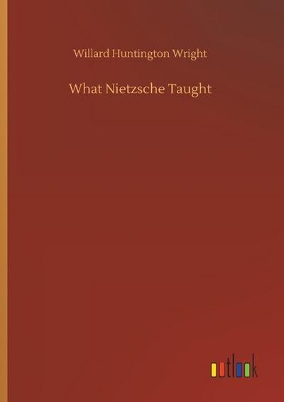 What Nietzsche Taught