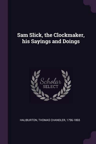 SAM SLICK THE CLOCKMAKER HIS S