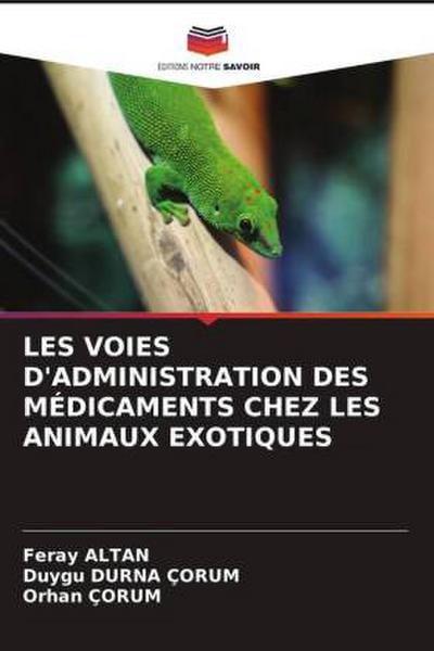 LES VOIES D’ADMINISTRATION DES MÉDICAMENTS CHEZ LES ANIMAUX EXOTIQUES