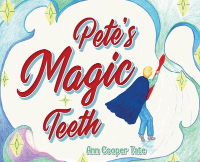 Pete’s Magic Teeth