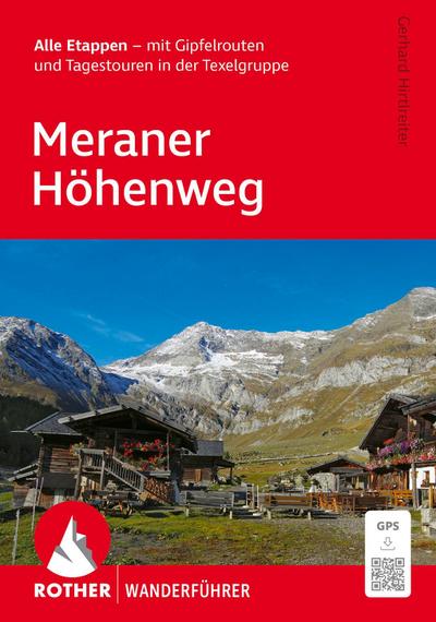 ROTHER Wanderführer Meraner Höhenweg. Alle Etappen - mit Gipfelrouten und Tagestouren in der Texelgruppe