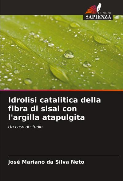 Idrolisi catalitica della fibra di sisal con l’argilla atapulgita