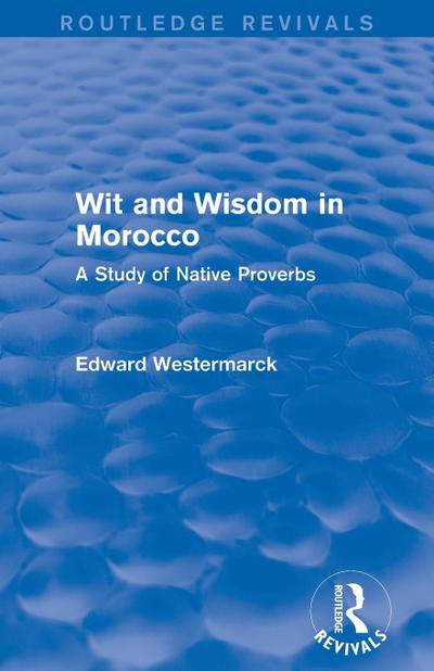 Wit and Wisdom in Morocco (Routledge Revivals)