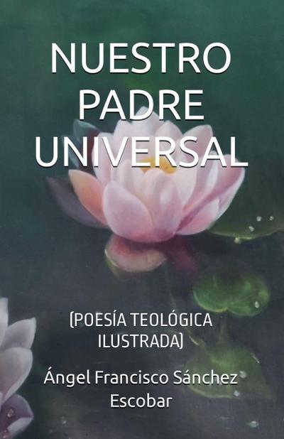 Nuestro padre universal  (Poesía teológica ilustrada)